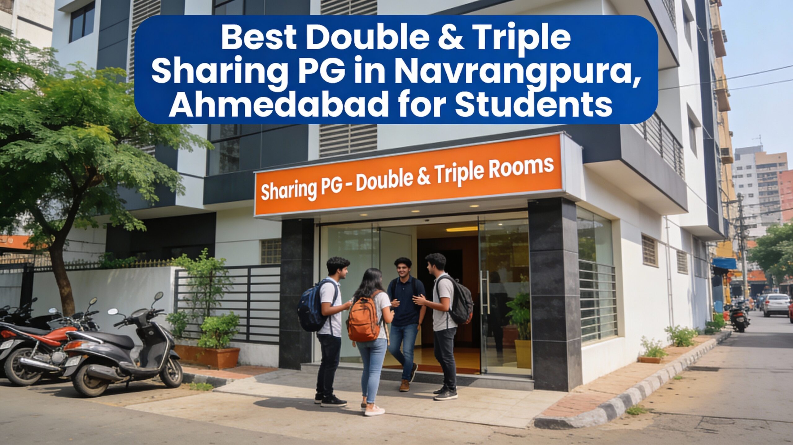 Best double and triple sharing PG in Navrangpura Ahmedabad for students